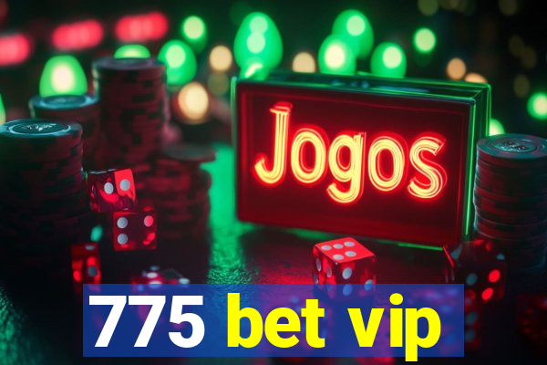 775 bet vip